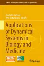 Applications of Dynamical Systems in Biology and Medicine