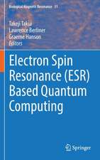 Electron Spin Resonance (ESR) Based Quantum Computing