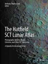 The Hatfield SCT Lunar Atlas: Photographic Atlas for Meade, Celestron, and Other SCT Telescopes: A Digitally Re-Mastered Edition