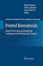 Printed Biomaterials: Novel Processing and Modeling Techniques for Medicine and Surgery