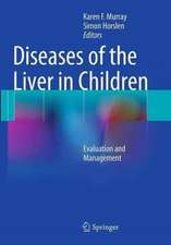 Diseases of the Liver in Children: Evaluation and Management