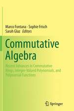 Commutative Algebra: Recent Advances in Commutative Rings, Integer-Valued Polynomials, and Polynomial Functions