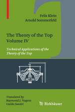 The Theory of the Top. Volume IV: Technical Applications of the Theory of the Top