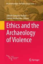 Ethics and the Archaeology of Violence