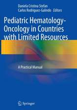 Pediatric Hematology-Oncology in Countries with Limited Resources: A Practical Manual