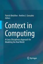 Context in Computing: A Cross-Disciplinary Approach for Modeling the Real World