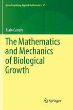 The Mathematics and Mechanics of Biological Growth