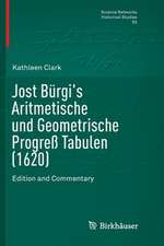 Jost Bürgi's Aritmetische und Geometrische Progreß Tabulen (1620): Edition and Commentary