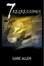 7 Regressions - Book Two in the 7 Novellas Series