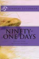 Ninety-One Days: Krista's Story