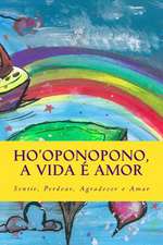 Ho'oponopono, a Vida E Amor