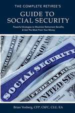 The Complete Retiree's Guide to Social Security