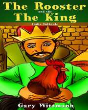 Rooster and the King India Folk Tale