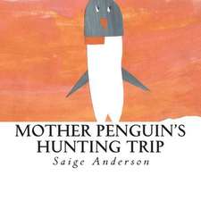 Mother Penguin's Hunting Trip