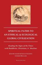 Spiritual Paths to an Ethical & Ecological Global Civilization