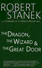 The Dragon, the Wizard & the Great Door (Guardians of the Dragon Realms)