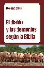 El Diablo y Los Demonios Segun La Biblia