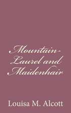 Mountain-Laurel and Maidenhair