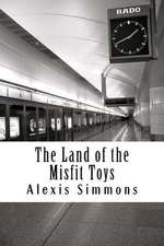 The Land of the Misfit Toys