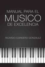 Manual Para El Musico de Excelencia