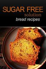 Sugar-Free Solution - Bread Recipes