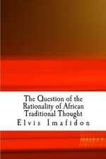 The Question of the Rationality of African Traditional Thought