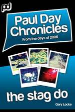 The Stag Do - Paul Day Chronicles (the Laugh Out Loud Comedy Series)