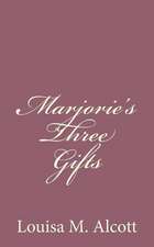 Marjorie's Three Gifts