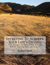 Investing to Achieve Your Life's Desires