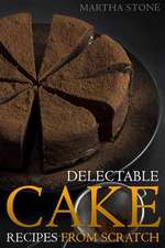 Delectable Cake Recipes from Scratch