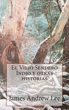 El Viejo Sendero Indio y Otras Historias