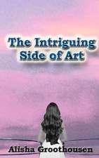 The Intriguing Side of Art