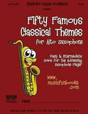 Fifty Famous Classical Themes for Alto Saxophone