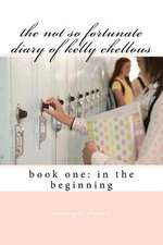 The Not So Fortunate Diary of Kelly Chellous