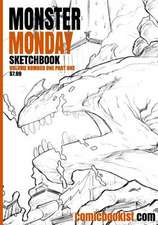 Monster Monday Sketchbook Volume One Part One