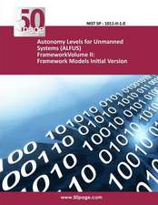 Autonomy Levels for Unmanned Systems (Alfus) Frameworkvolume II