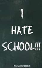 I Hate School