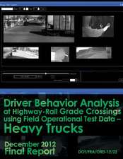 Driver Behavior Analysis at Highway-Rail Grade Crossings Using Field Operational Test Data Heavy Trucks