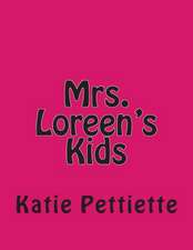 Mrs. Loreen's Kids