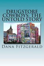 Drugstore Cowboys - The Untold Story