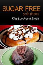 Sugar-Free Solution - Kids Lunch and Bread