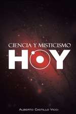 Ciencia y Misticismo...Hoy