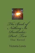 The Book of Nothing in Particular Part Two