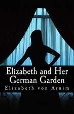 Elizabeth and Her German Garden