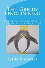 The Greedy Penguin King