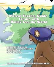 Parent / Teacher Guide for Use with Bosley Sees the World