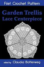 Garden Trellis Lace Centerpiece Filet Crochet Pattern