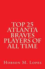 Top 25 Atlanta Braves Players of All Time