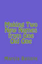 Making Two New Names from One Old One