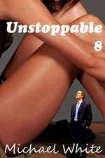 Unstoppable 8